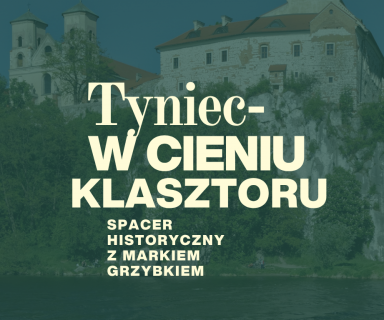 Zdjęcie Opactwa Benedyktynów w Tyńcu wraz z nazwą wydarzenia.